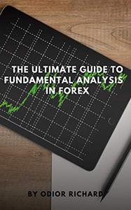 The Ultimate Guide To Fundamental Analysis In Forex - Orginal Pdf